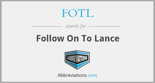 FOTL - Follow On To Lance