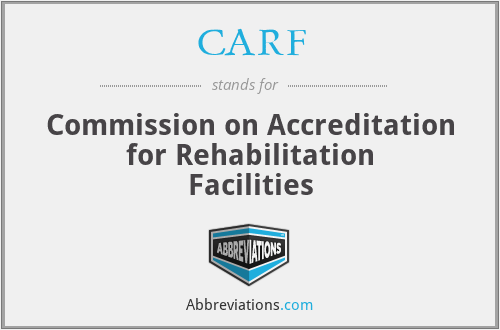 CARF - Commission on Accreditation for Rehabilitation Facilities