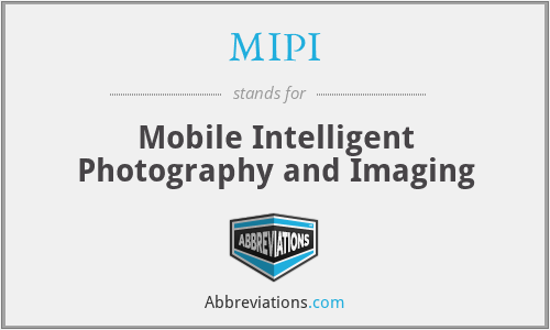 MIPI - Mobile Intelligent Photography and Imaging