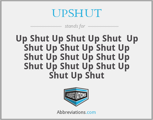 UPSHUT - Up Shut Up Shut Up Shut  Up Shut Up Shut Up Shut Up Shut Up Shut Up Shut Up Shut Up Shut Up Shut Up Shut Up Shut