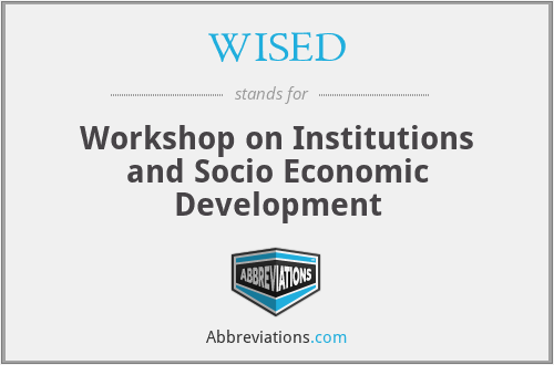 WISED - Workshop on Institutions and Socio Economic Development