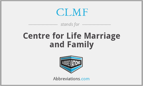 CLMF - Centre for Life Marriage and Family
