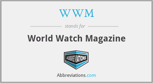 WWM - World Watch Magazine