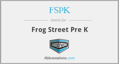 FSPK - Frog Street Pre K