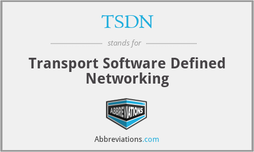 TSDN - Transport Software Defined Networking