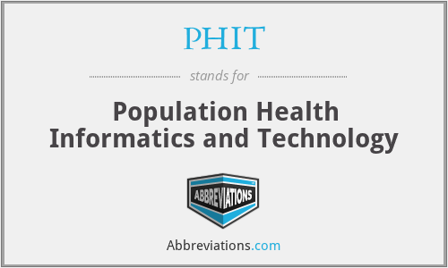 PHIT - Population Health Informatics and Technology