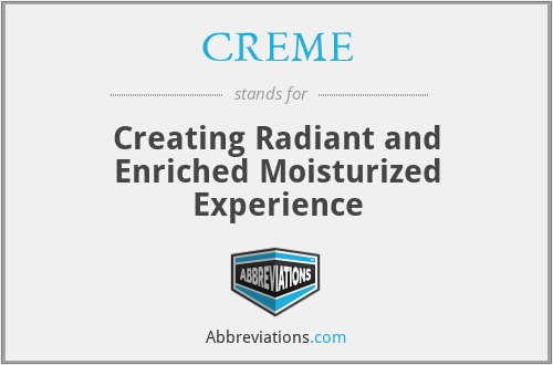 CREME - Creating Radiant and Enriched Moisturized Experience