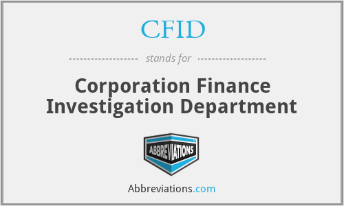 CFID - Corporation Finance Investigation Department