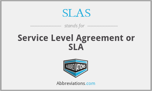 SLAS - Service Level Agreement or SLA