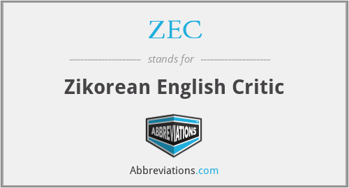ZEC - Zikorean English Critic