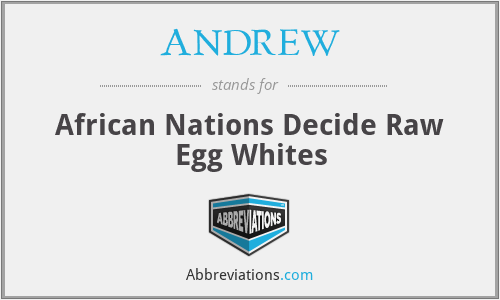 ANDREW - African Nations Decide Raw Egg Whites