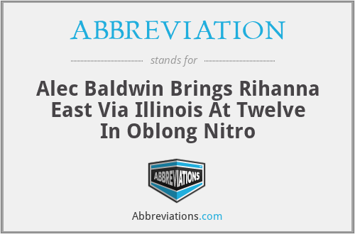 ABBREVIATION - Alec Baldwin Brings Rihanna East Via Illinois At Twelve In Oblong Nitro