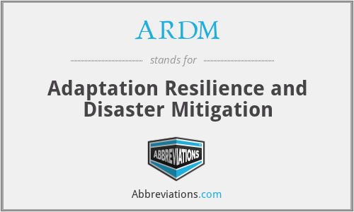 ARDM - Adaptation Resilience and Disaster Mitigation
