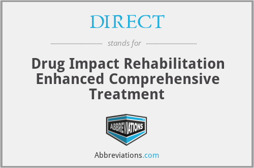 DIRECT - Drug Impact Rehabilitation Enhanced Comprehensive Treatment