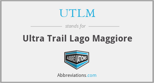 UTLM - Ultra Trail Lago Maggiore