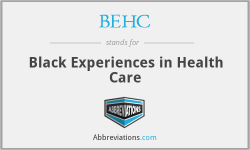 BEHC - Black Experiences in Health Care