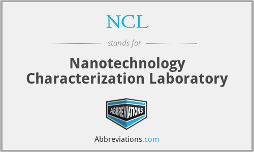 NCL - Nanotechnology Characterization Laboratory
