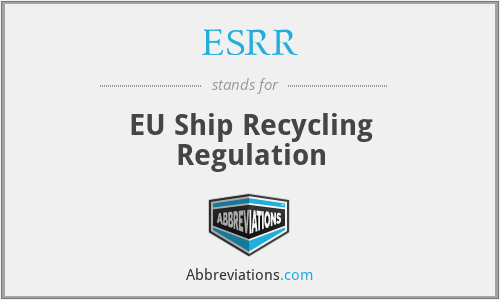 ESRR - EU Ship Recycling Regulation