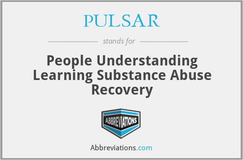 PULSAR - People Understanding Learning Substance Abuse Recovery