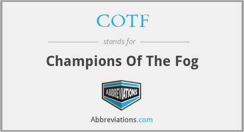 COTF - Champions Of The Fog