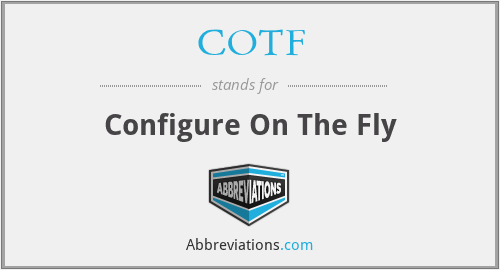 COTF - Configure On The Fly