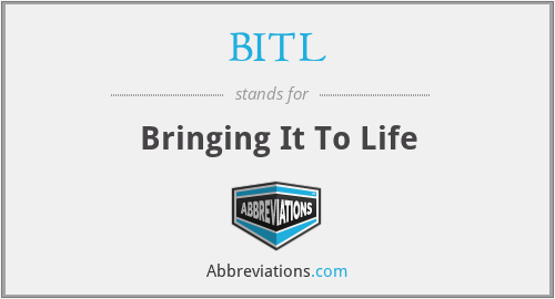 BITL - Bringing It To Life