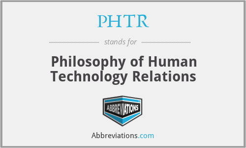 PHTR - Philosophy of Human Technology Relations