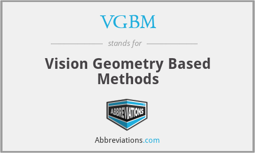 VGBM - Vision Geometry Based Methods