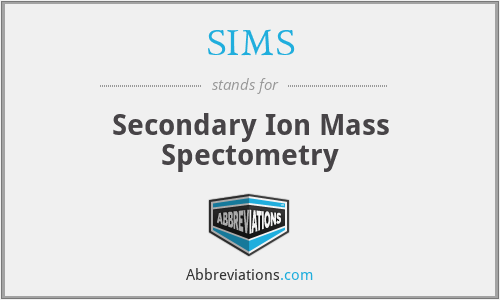 SIMS - Secondary Ion Mass Spectometry