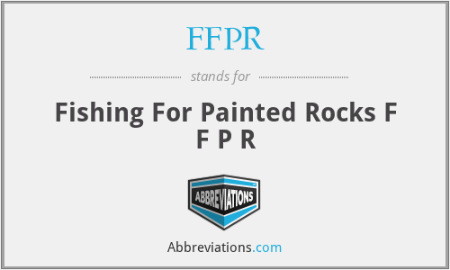 FFPR - Fishing For Painted Rocks F F P R