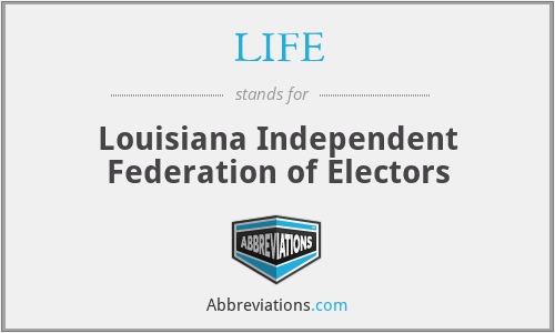LIFE - Louisiana Independent Federation of Electors