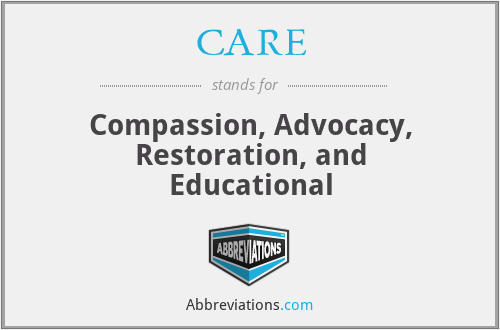 CARE - Compassion, Advocacy, Restoration, and Educational