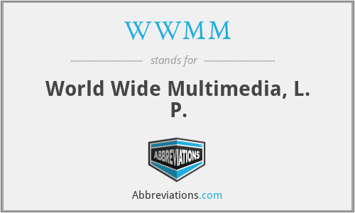 WWMM - World Wide Multimedia, L. P.