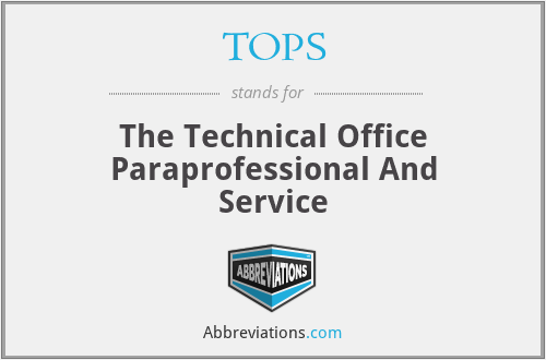 TOPS - The Technical Office Paraprofessional And Service