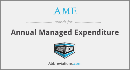 AME - Annual Managed Expenditure