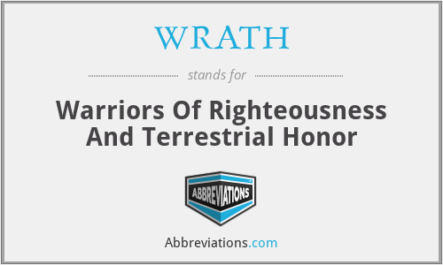 WRATH - Warriors Of Righteousness And Terrestrial Honor