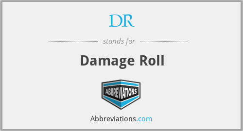 DR - Damage Roll
