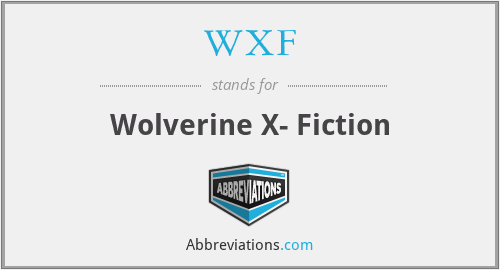 WXF - Wolverine X- Fiction