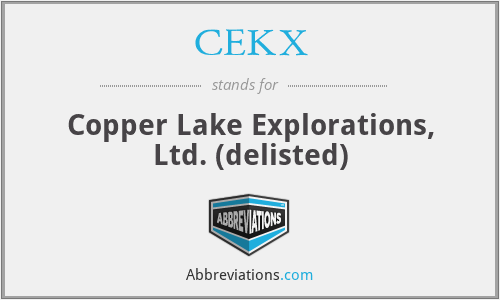 CEKX - Copper Lake Explorations, Ltd. (delisted)