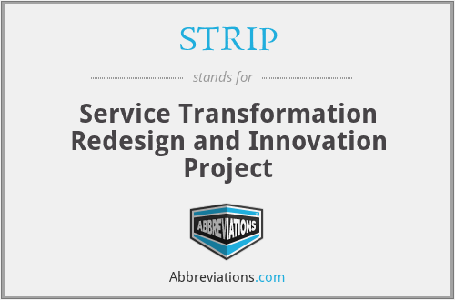 STRIP - Service Transformation Redesign and Innovation Project