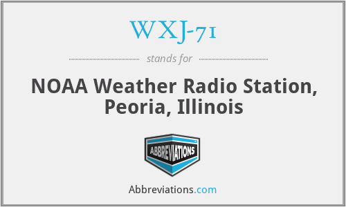 WXJ-71 - NOAA Weather Radio Station, Peoria, Illinois