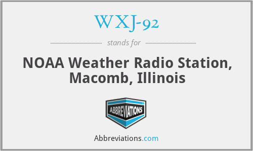WXJ-92 - NOAA Weather Radio Station, Macomb, Illinois
