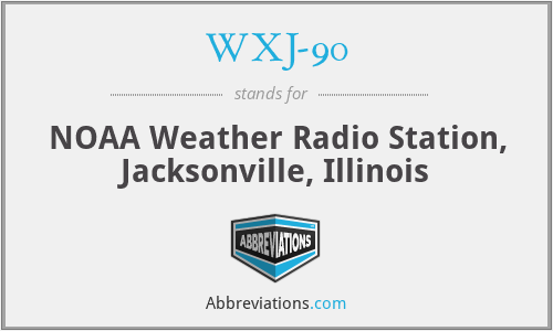 WXJ-90 - NOAA Weather Radio Station, Jacksonville, Illinois