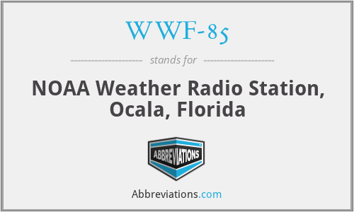 WWF-85 - NOAA Weather Radio Station, Ocala, Florida