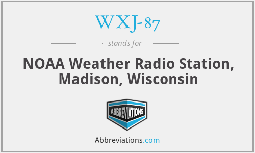 WXJ-87 - NOAA Weather Radio Station, Madison, Wisconsin