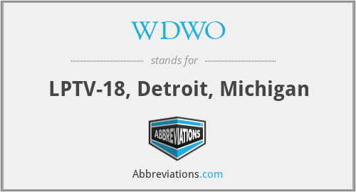 WDWO - LPTV-18, Detroit, Michigan