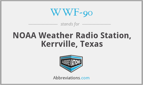 WWF-90 - NOAA Weather Radio Station, Kerrville, Texas