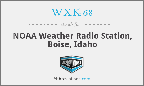 WXK-68 - NOAA Weather Radio Station, Boise, Idaho
