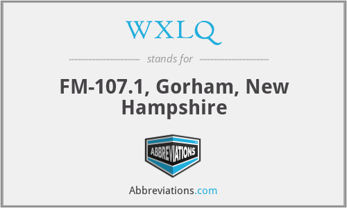 WXLQ - FM-107.1, Gorham, New Hampshire