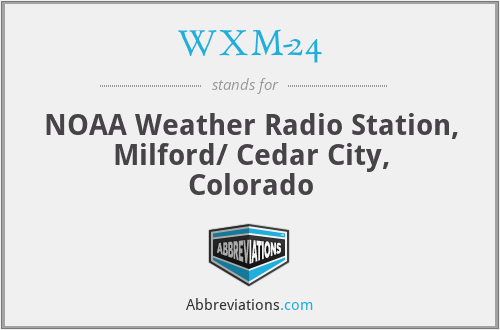 WXM-24 - NOAA Weather Radio Station, Milford/ Cedar City, Colorado